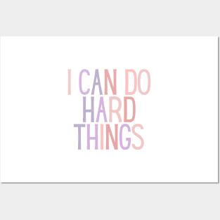 I Can Do Hard Things - Inspiring and Motivational Quotes Posters and Art